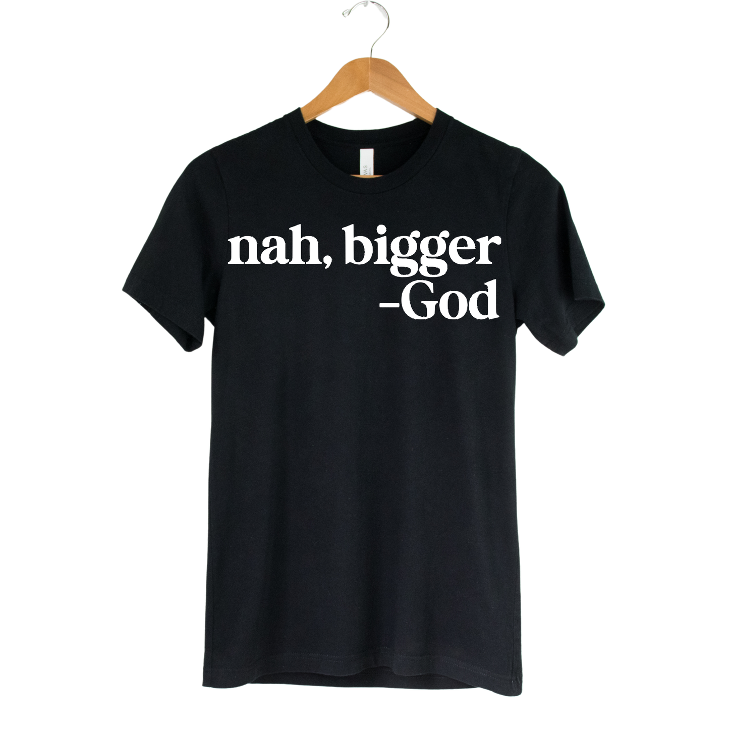 Nah, Bigger God